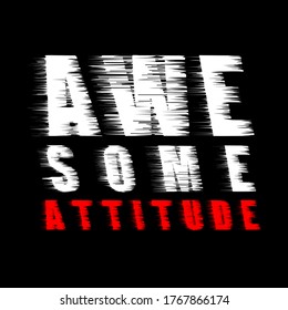 awesome attitude graphic typography for print,t shirt design,vector illustration,art style