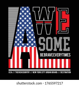 awesome be brave design typography,vector illustration for t shirt