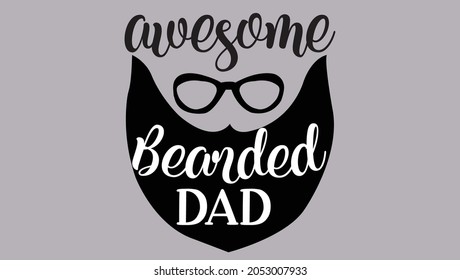 awesome bearded dad - typography design beards Quotes Svg svg