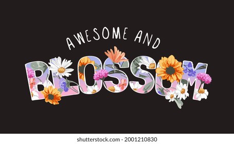 awesome and blossom slogan on colorful flowers background vector illustration 