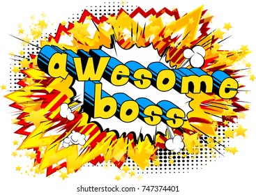 Awesome Boss - Comic book style word on abstract background.