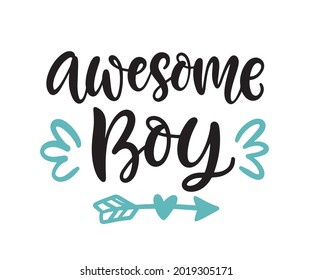 Awesome Boy hand lettering. Little girl wear fashion, baby t shirt design. Funny quote, nursery wall art, apparel printable print, postcard. Black and white. Vector Illustration