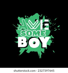 Awesome Boy Slogan Typography Tee Graphic
