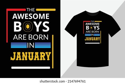 The Awesome Boys Are Born In January., Birthday T-shirt Design