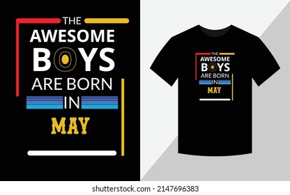 The awesome boys are born in May, T-shirt design