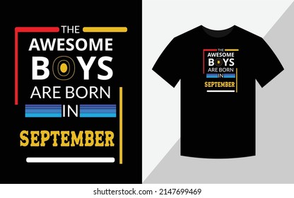 The Awesome Boys Are Born In September, Birthday T-shirt Design