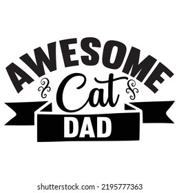 awesome cat dad, vector file.