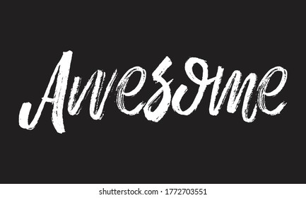 awesome Chalk typography vector lettering or Calligraphy phrase isolated on the Black Board