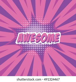 AWESOME, colorful speech bubble and explosions in pop art style. Elements of design comic books.Vector illustration