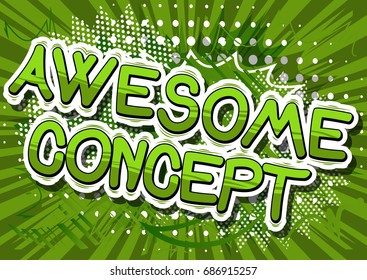 Awesome Concept - Comic book style phrase on abstract background.