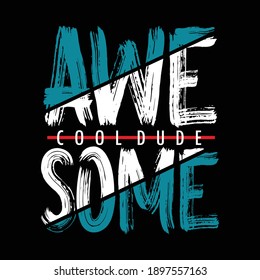 Awesome Cool Dude Slogan Stylish Trendy Typografy Graphic T Shirt Stock Vektorgrafik