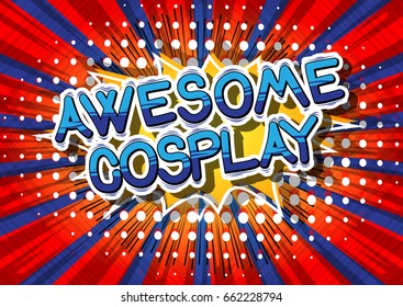 Awesome Cosplay - Comic book style word on abstract background.