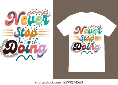 awesome and creative groovy,retro and typography t shirt design