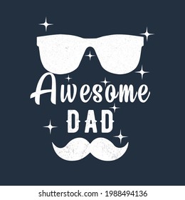 Awesome dad Father day t shirt design