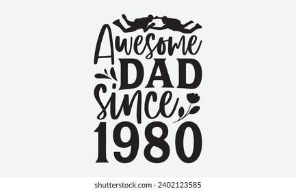 Awesome Dad Since 1980 -Skydiving T-Shirt Design, Handmade Calligraphy Vector Illustration, For Wall, Mugs, Cutting Machine, Silhouette Cameo, Cricut.