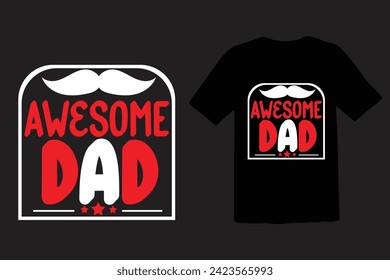 Awesome dad t shirt design vector , print 