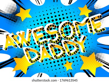 Awesome Daddy - Comic book style cartoon text on abstract background.