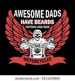 Awesome dads have beards tattoos and ride motorcycles, Motorcycle t shirt design