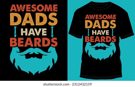 Awesome Dads Have Beards T-shirt Design