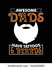 Awesome Dads Have Tattoos and Beards Silhouette, Happy Father's Day Vector T-shirts Design Template