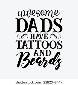 Awesome Dads Have Tattoos and Beards T Shirt Fathers Day