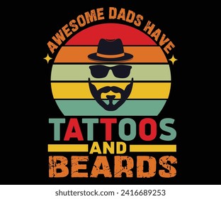 
Awesome Dads Have Tattoos and Beards Retro Vintage,Father's Day Svg,Papa svg,Grandpa Svg,Father's Day Saying Qoutes,Dad Svg,Funny Father, Gift For Dad Svg,,Family Svg,T shirt Design,Typography, svg