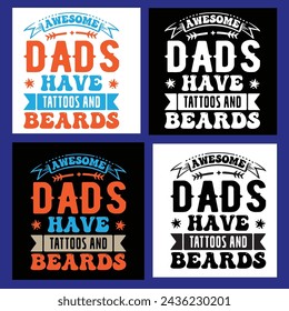 Awesome Dads Have Tattoos And Beards 
Father's Day Funny Fathers Day, svg