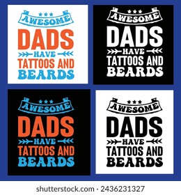 Awesome Dads Have Tattoos And Beards 
Father's Day ,Funny Fathers Day,  svg