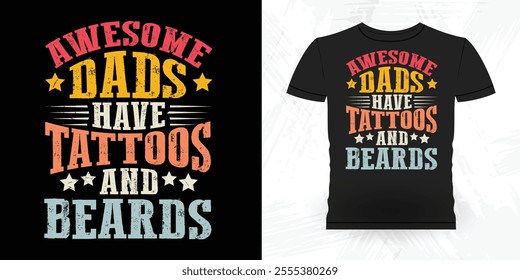 Awesome Dads Have Tattoos And Beards Funny Retro Vintage Beard T-shirt Design