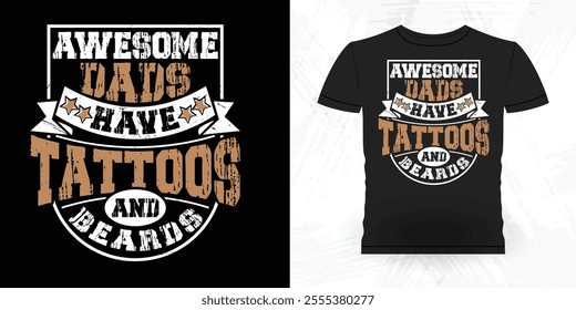 Awesome Dads Have Tattoos And Beards Funny Retro Vintage Beard T-shirt Design