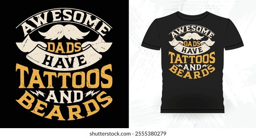 Awesome Dads Have Tattoos And Beards Funny Retro Vintage Beard T-shirt Design