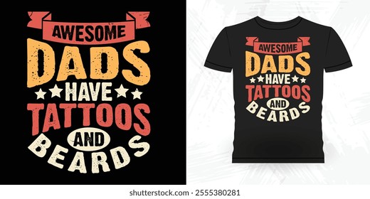 Awesome Dads Have Tattoos And Beards Funny Retro Vintage Beard T-shirt Design