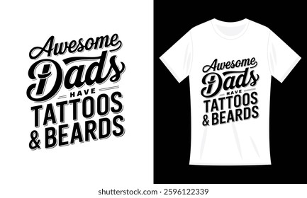 Awesome Dads Have Tattoos And Beards Funny T-shirt