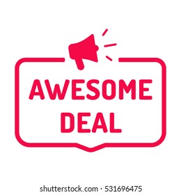 Awesome deal. Badge with megaphone icon. Flat vector illustration on white background.