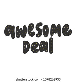Awesome deal. Sticker for social media content. Vector hand drawn illustration design. Bubble pop art comic style poster, t shirt print, post card, video blog cover