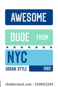 awesome dude from new york,t-shirt design vector illustration