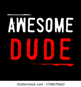 AWESOME DUDE TYPOGRAPHY FOR PRINT T SHIRT