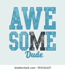 Awesome dude typography, tee shirt graphics, vectors