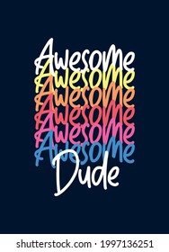 awesome dude,t-shirt design fashion vector