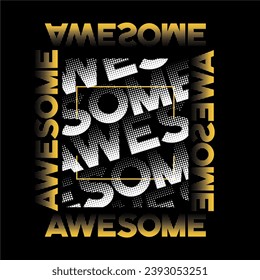 awesome effect cool design typography, Grunge vector design text illustration, sign, t shirt graphics, print.	
