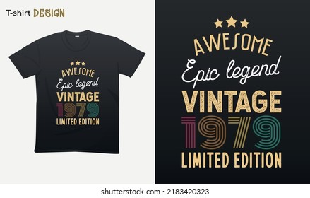 "Awesome epic legend vintage 1979 limited edition". Vintage birthday. Made in 1979. Retro vintage color shirt T-shirt mock up vector. Eps 10 vector
