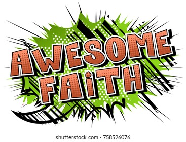 Awesome Faith - Comic book style word on abstract background.