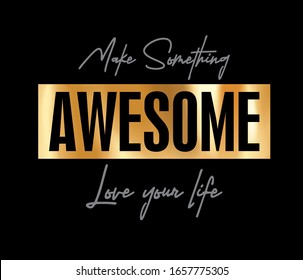 "Awesome" Fashion slogan text for apparel, shirt, clothing, tee, digital printing, print, etc. This Graphic Tee design can be used on shirts, mugs, posters, hoodies and other merch products.