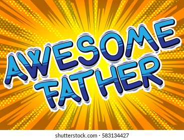Awesome Father - Comic book style word.