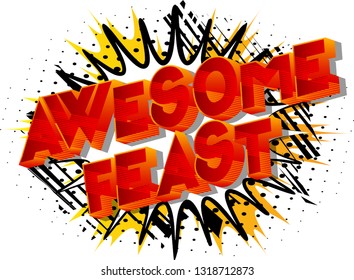 Awesome Feast - Vector illustrated comic book style phrase on abstract background.