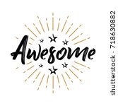 Awesome - Fireworks - Message, quote, sign, Lettering, Handwritten, vector for greeting