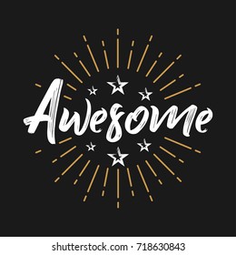 Awesome - Fireworks - Message, quote, sign, Lettering, Handwritten, vector for greeting