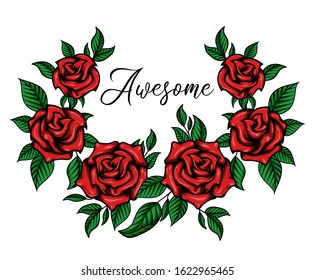 "Awesome"- floral arrangement of red roses and leaves. Vector illustration design for greeting card, wedding, birthday, Valentine's Day, mother's day invitations. Isolated on white.