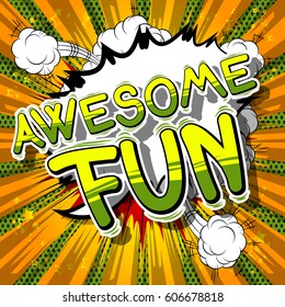Awesome Fun - Comic book style word on abstract background.