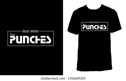 Awesome funny T-shirt Design with Quote "Roll With the Punches".Typography modern T-shirt design with simple text.